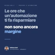 Di cinque automazioni ragionevoli, una vale più delle altre quattro insieme