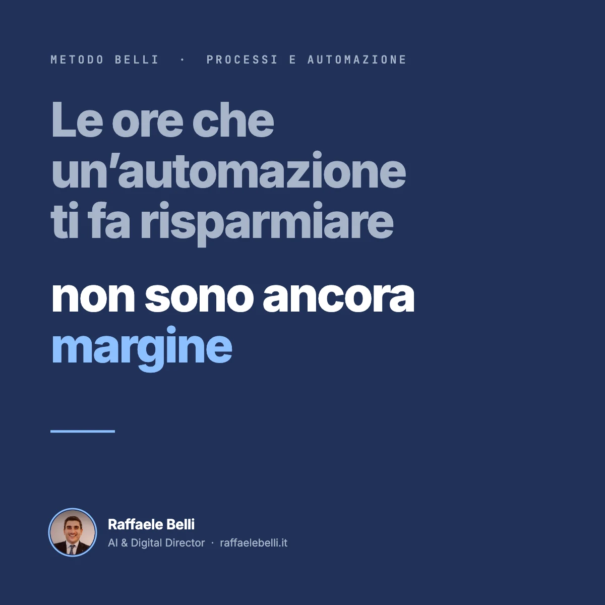 Di cinque automazioni ragionevoli, una vale più delle altre quattro insieme