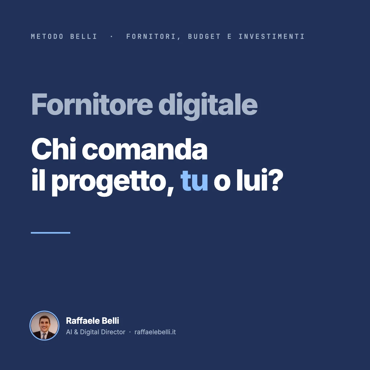 Fornitore digitale: chi comanda il progetto, tu o lui?
