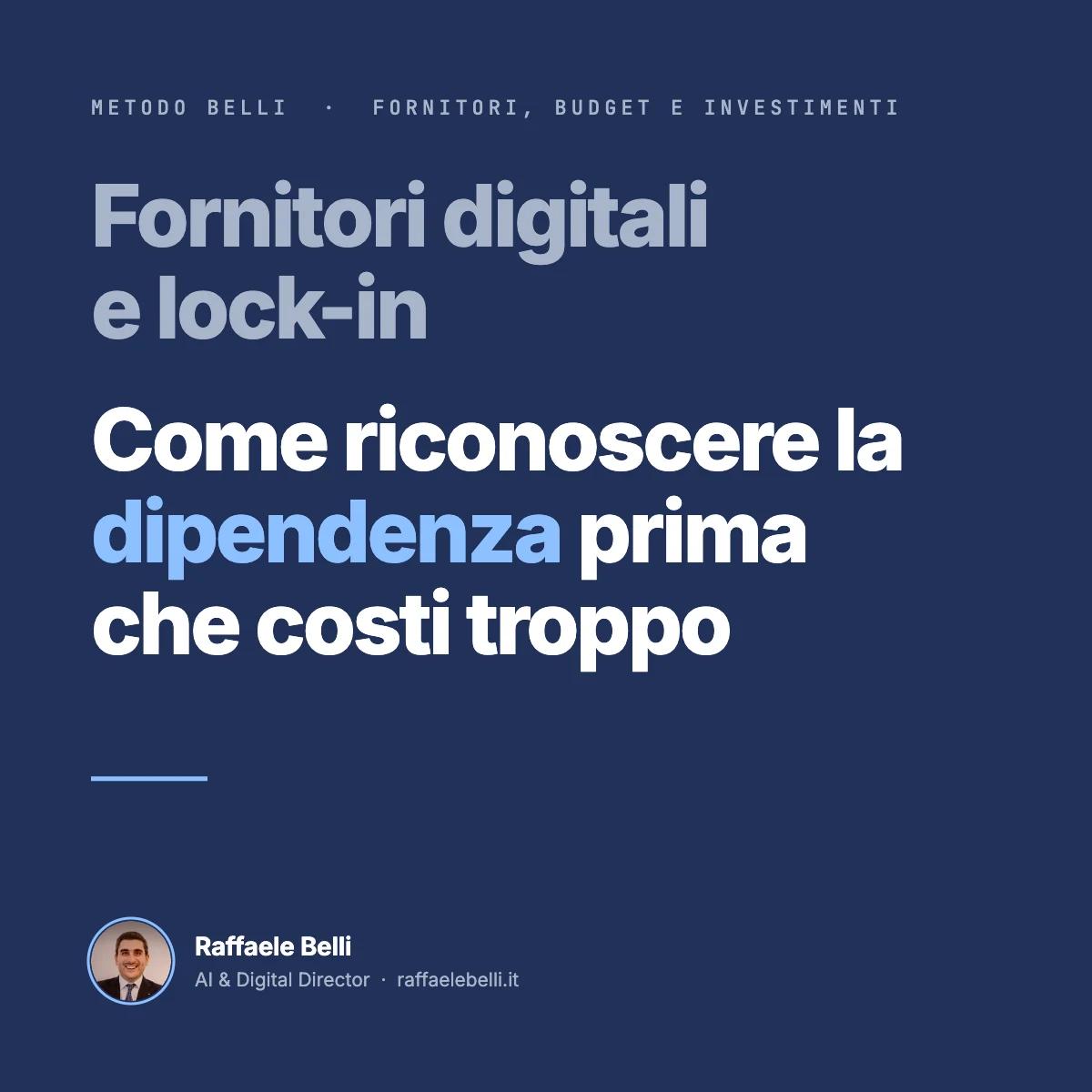 Fornitori digitali e lock-in: come riconoscere la dipendenza prima che costi troppo