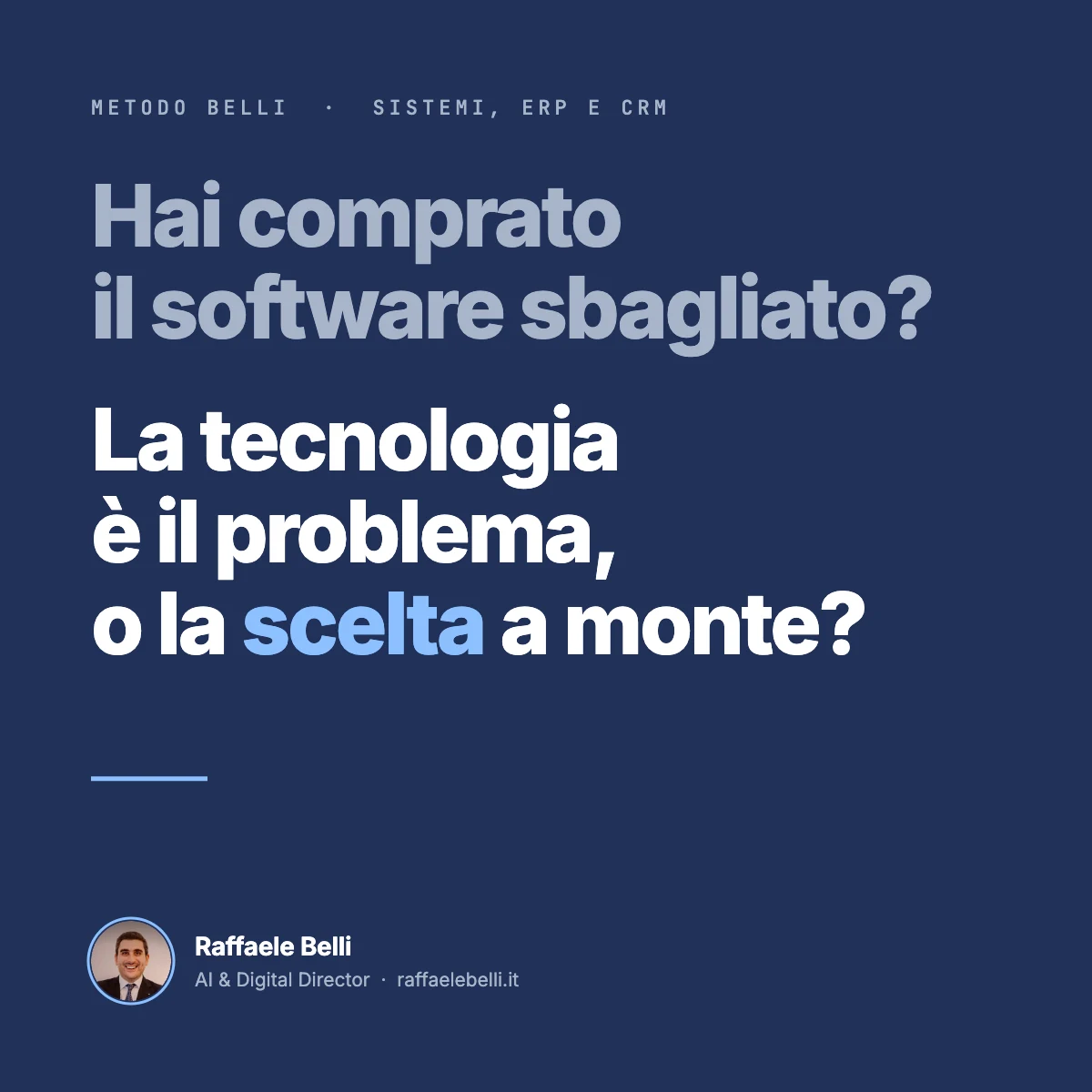 Hai comprato il software sbagliato? Come capire se la tecnologia è il problema o la scelta a monte