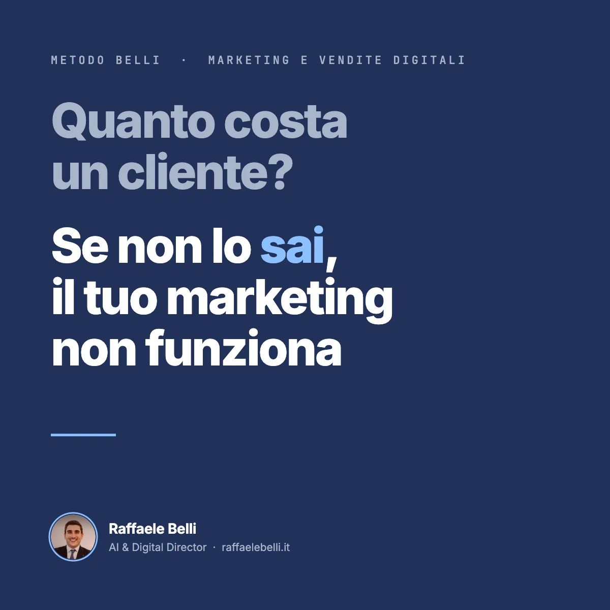Quanto costa un cliente? Se non lo sai, il tuo marketing non funziona