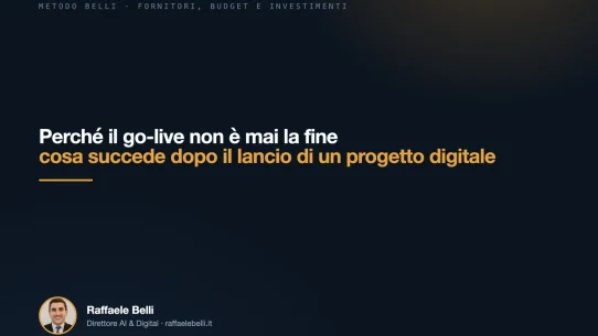 Perché il go-live non è mai la fine: cosa succede dopo il lancio di un progetto digitale — Raffaele Belli, Direttore AI & Digital
